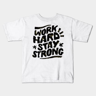 Work Hard Stay Strong Kids T-Shirt